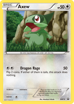 Axew BW10 — BW Black Star Promos