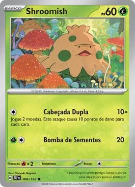 Carta Shroomish (006/162) do set Forças Temporais — Pokémon TCG | Bynx